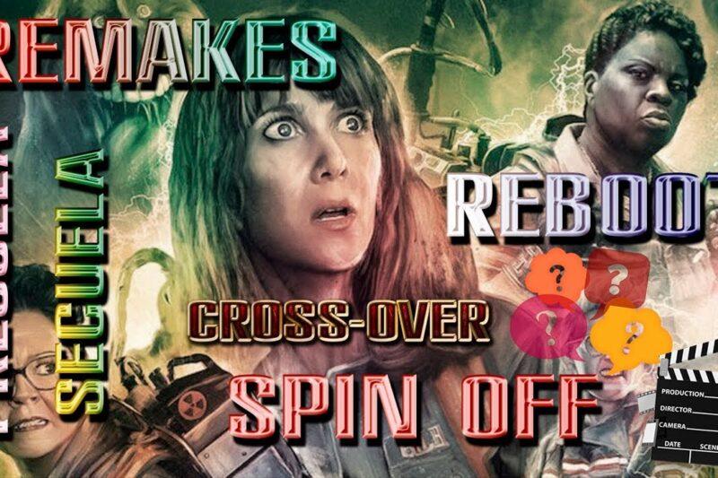 ¿Qué es un Remake, Reboot, Remaster, Rebuilt y Spin-off?